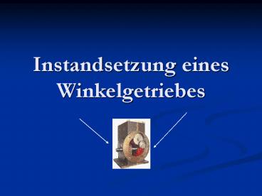 Instandsetzung eines Winkelgetriebes