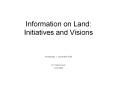Information on Land: Initiatives and Visions PowerPoint PPT Presentation