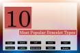 10 Most Popular Bracelet Types PowerPoint PPT Presentation