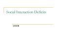 Social Interaction Deficits PowerPoint PPT Presentation