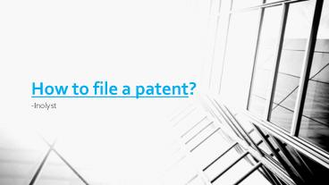 How to File a Patent