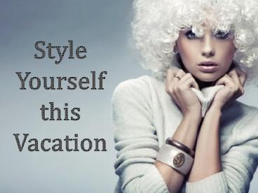 Style Yourself this Vacation