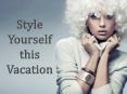Style Yourself this Vacation PowerPoint PPT Presentation