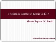 Toothpaste Market in Russia to 2017