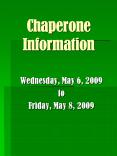 Chaperone Information PowerPoint PPT Presentation