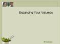 Expanding Your Volumes PowerPoint PPT Presentation