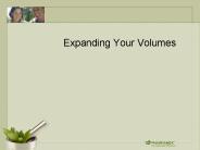 Expanding Your Volumes