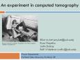 An experiment in computed tomography PowerPoint PPT Presentation
