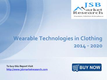 JSB Market Research: Wearable Technologies in Clothing 2014 - 2020