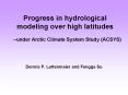 Progress in hydrological modeling over high latitudes   --under Arctic Climate System Study (ACSYS) PowerPoint PPT Presentation