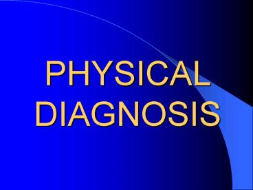 PHYSICAL DIAGNOSIS