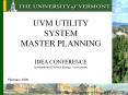 UVM UTILITY SYSTEM MASTER PLANNING IDEA CONFERENCE International District Energy Association PowerPoint PPT Presentation