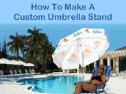 How You Can Make A Custom Umbrella Stand
