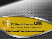12 Month Loans UK @ http://www.uk12monthloansonline.co.uk/