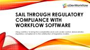 Sail Through Regulatory Compliance with Workflow Software