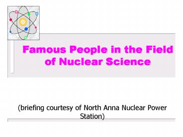 Famous People in the Field of Nuclear Science