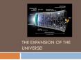The Expansion of the Universe! PowerPoint PPT Presentation
