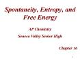 Spontaneity, Entropy, and Free Energy PowerPoint PPT Presentation