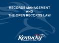 RECORDS MANAGEMENT AND THE OPEN RECORDS LAW PowerPoint PPT Presentation