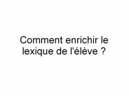 Comment enrichir le lexique de l'