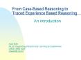 From Case-Based Reasoning to Traced Experience Based Reasoning PowerPoint PPT Presentation