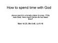 How to spend time with God PowerPoint PPT Presentation