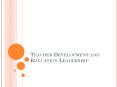 Teacher Development and Education Leadership PowerPoint PPT Presentation