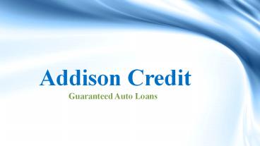 Addison Credit - Guaranteed Auto Loans