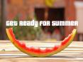Get Ready For Summer PowerPoint PPT Presentation