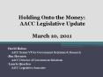 Holding Onto the Money:  AACC Legislative Update March 10, 2011 PowerPoint PPT Presentation