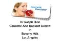 Dr Joseph Stan The Cosmetic and Implant Dentist in Beverly Hills PowerPoint PPT Presentation