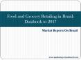 Food and Grocery Retailing in Brazil: Databook to 2017 PowerPoint PPT Presentation