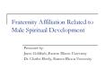 Fraternity Affiliation Related to Male Spiritual Development PowerPoint PPT Presentation