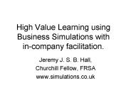 High Value Learning using Business Simulations with in-company facilitation.