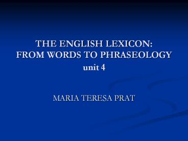 THE ENGLISH LEXICON: FROM WORDS TO PHRASEOLOGY unit 4