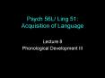 Psych 56L/ Ling 51: Acquisition of Language PowerPoint PPT Presentation