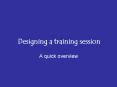 Designing a training session PowerPoint PPT Presentation