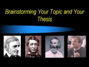 Brainstorming Your Topic and Your Thesis