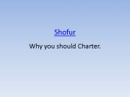Shofur , Why you should Charter