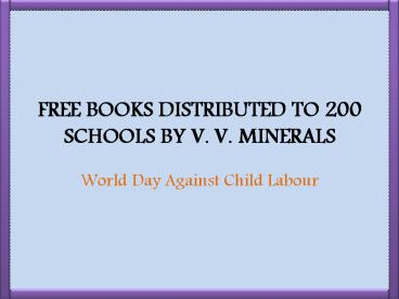 Free Books Distributed To 200 Schools By V. V. Minerals