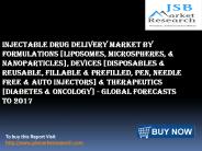 JSB Market Research: Injectable Drug Delivery Market by Formulations, Devices and Therapeutics - Global Forecasts to 2017