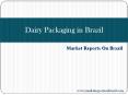 Dairy Packaging in Brazil PowerPoint PPT Presentation