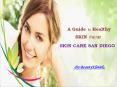 Ultimate Guide To Beautiful Skin From Skin Care San Diego PowerPoint PPT Presentation