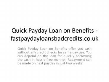 Quick Payday Loan on Benefits - fastpaydayloansbadcredits.co.uk
