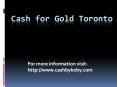 Cash for Gold Toronto PowerPoint PPT Presentation