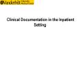 Clinical Documentation in the Inpatient Setting PowerPoint PPT Presentation