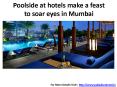 Poolside at hotels make a feast to soar eyes in Mumbai PowerPoint PPT Presentation