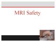 MRI Safety PowerPoint PPT Presentation