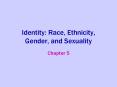 Identity: Race, Ethnicity, Gender, and Sexuality PowerPoint PPT Presentation
