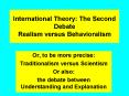 International Theory: The Second Debate Realism versus Behavioralism PowerPoint PPT Presentation